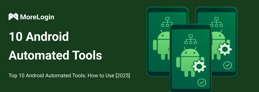 Top 10 Android Automated Tools: How to Use [2025]