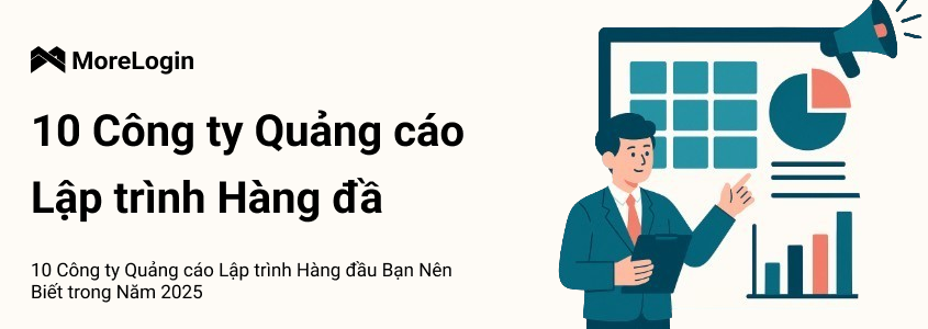 Top 10 Agency Quảng Cáo Programmatic Hàng Đầu Năm 2025 Bạn Cần Biết