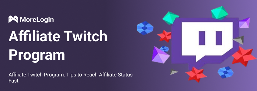 Affiliate Twitch Program: Tips to Reach Affiliate Status Fast