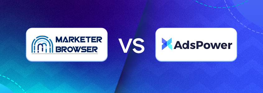 Đánh giá một số tiêu chí so sánh MarketerBrowser vs AdsPower