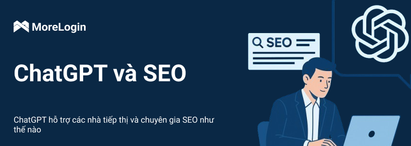 Cách ChatGPT Hỗ Trợ Marketer và Chuyên Gia SEO