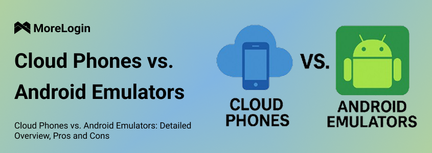 Cloud Phones vs. Android Emulators: A Introductory Analysis