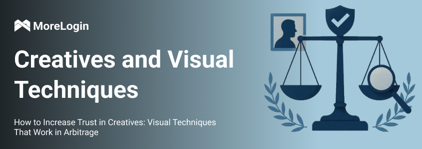 How to Increase Trust in Creatives: Visual Techniques That Work in Arbitrage