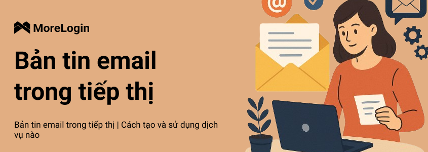 Email Marketing: Cách tạo và những công cụ nên sử dụng