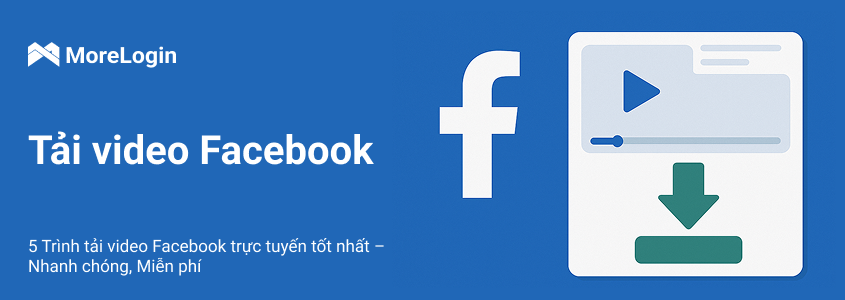 5 công cụ tải video Facebook trực tuyến tốt nhất – nhanh và miễn phí