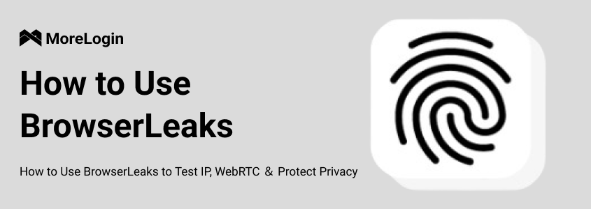 How to Use BrowserLeaks to Test IP, WebRTC ＆ Protect Privacy