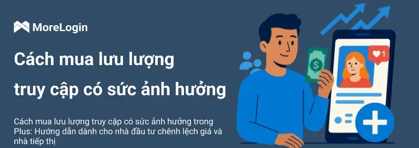 Cách mua lưu lượng truy cập ảnh hưởng trong phần bổ sung