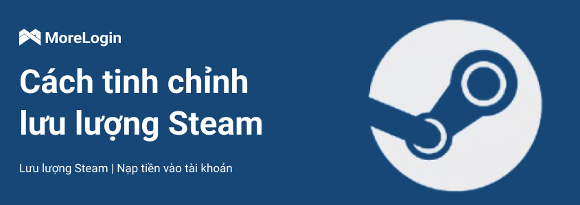Cách điều hướng lưu lượng truy cập đến Steam