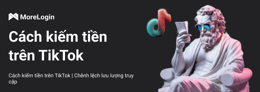 Cách Kiếm Tiền Trên TikTok | Arbitrage Lưu Lượng