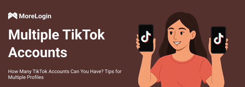 How Many TikTok Accounts Can You Have? Tips for Multiple Profiles