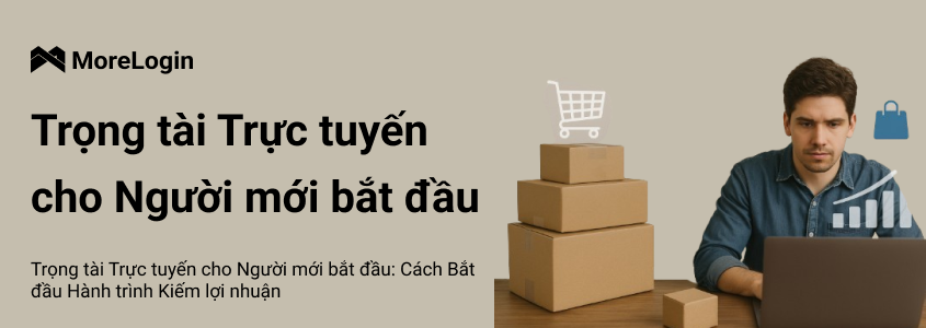 Hướng dẫn Online Arbitrage cho người mới bắt đầu: Bắt đầu hành trình kiếm lợi nhuận