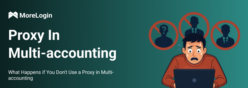 What Happens if You Don't Use a Proxy in Multi-accounting