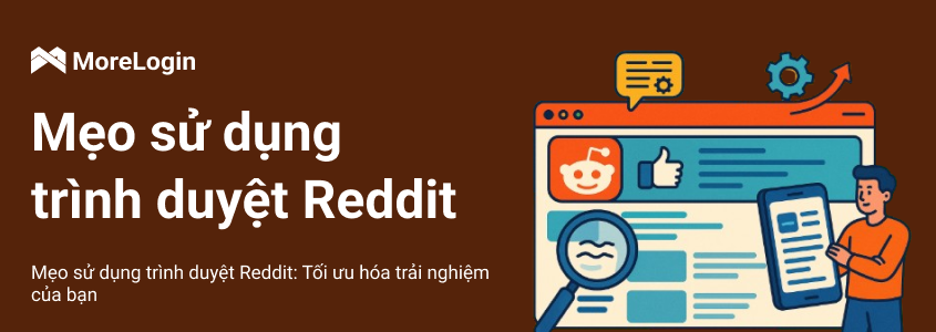 Mẹo sử dụng trình duyệt Reddit: Tối ưu hóa trải nghiệm của bạn