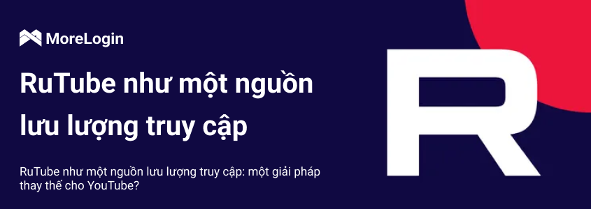 RuTube như một nguồn traffic: Giải pháp thay thế cho YouTube?