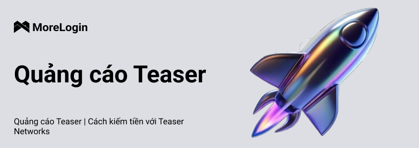 Quảng cáo Teaser: Cách kiếm tiền với các mạng teaser