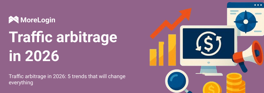 Traffic Arbitrage in 2026: 5 Trends That Will Change Everything