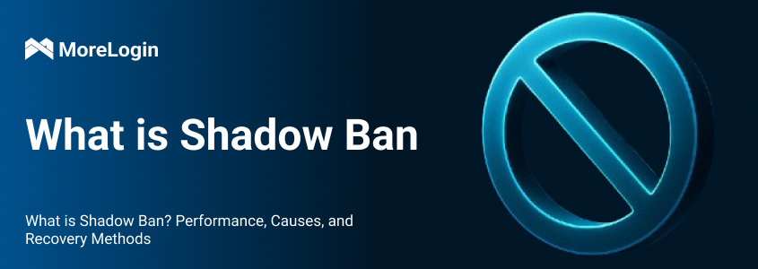 What is Shadow Ban? Performance, Causes, and Recovery Methods