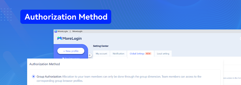 New Feature to Uplevel Team Management in MoreLogin: Group Authorization