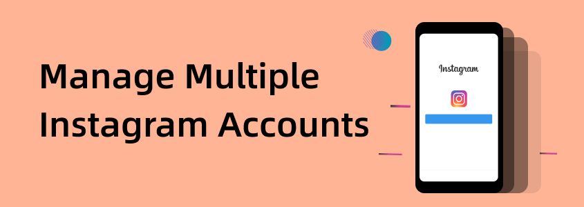 The Ultimate Guide to Managing Multiple Instagram Accounts Using Morelogin