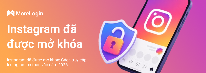 Instagram Unblocked: Cách truy cập Instagram an toàn trong 2026