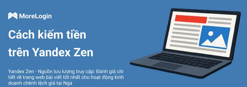 Cách kiếm tiền trên Yandex Zen vào năm 2025
