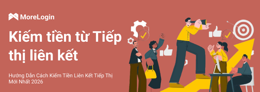 Hướng Dẫn Cách Kiếm Tiền Liên Kết Tiếp Thị Mới Nhất 2026