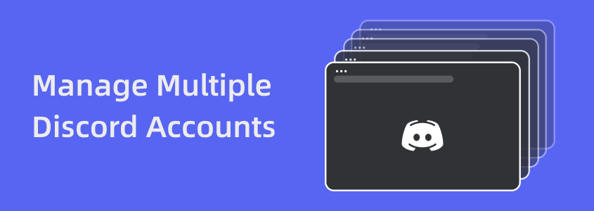 A Guide to Managing Multiple Discord Accounts Securely with MoreLogin