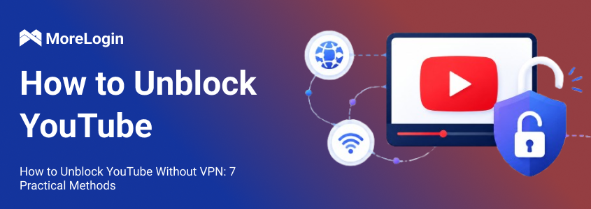 How to Unblock YouTube Without VPN: 7 Practical Methods